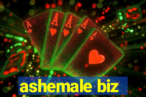 ashemale biz